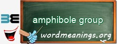 WordMeaning blackboard for amphibole group